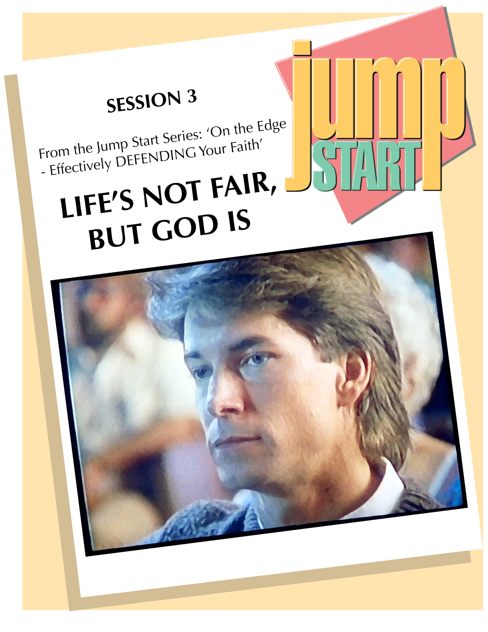 JUMP START (Single Lesson): EDGE 3A - Life’s Not Fair, But God Is (Study Guide)