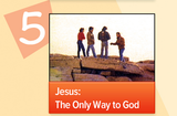 JUMP START (Single Lesson): EDGE 5B - Jesus: The Only Way to God (Video Lesson)