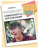 JUMP START (Single Lesson): EDGE 4A - Christianity Not for Wimps (Study Guide)